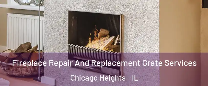  Fireplace Repair And Replacement Grate Services Chicago Heights - IL