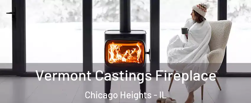  Vermont Castings Fireplace Chicago Heights - IL
